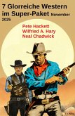 7 Glorreiche Western im Super-Paket November 2025 (eBook, ePUB)