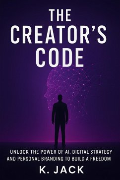 The Creator's Code (eBook, ePUB) - Jackunas, Karolis The Creator's Code (eBook, ePUB) - Jackunas, Karolis