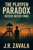 The Playpen Paradox: Recess Never Ends (eBook, ePUB)