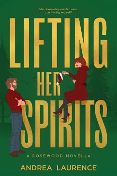 Lifting Her Spirits (Rosewood) (eBook, ePUB) - Laurence, Andrea Lifting Her Spirits (Rosewood) (eBook, ePUB) - Laurence, Andrea
