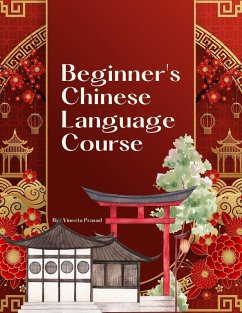 Beginners Chinese Language Course (eBook, ePUB) - Prasad, Vineeta