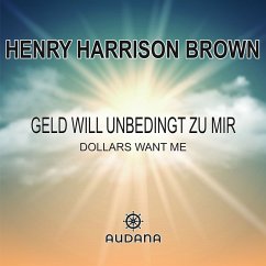 Geld will unbedingt zu mir (MP3-Download) - Brown, Henry Harrison
