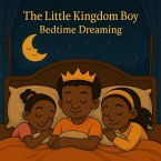 The Little Kingdom Boy: Bedtime Dreaming: Bible Stories (eBook, ePUB)