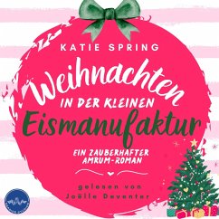 Weihnachten in der kleinen Eismanufaktur (MP3-Download) - Spring, Katie