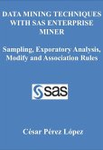Data Mining Techniques with SAS Enterprise Miner. Sampling, Exporatory Analysis, Modify and Association Rules (eBook, ePUB)