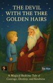 The Devil with the Three Golden Hairs A Magical Bedtime Tale of Courage, Destiny, and Kindness (eBook, ePUB)