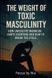The Weight of Toxic Masculinity: How... - Bild 1