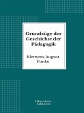 Grundzüge der Geschichte der Pädagogik (eBook, ePUB)