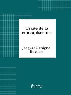 Traité de la concupiscence (eBook, ePUB) - Bossuet, Jacques Bénigne