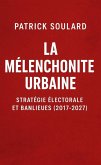 LA MELANCHONITE URBAINE, stratégie électorale et banlieues (eBook, ePUB)