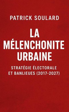 Cover LA MELANCHONITE URBAINE, stratégie électorale et banlieues (eBook, ePUB)