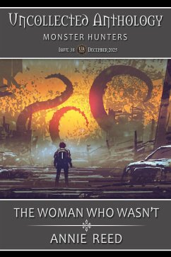 The Woman Who Wasn't (Uncollected Anthology: Monster Hunters Book 38) (eBook, ePUB) - Reed, Annie