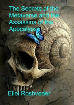 The Secrets of the Metaverse and the Assassins of the Apocalypse (Instrução para o Apocalipse, #19) (eBook, ePUB) - Roshveder, Eliel