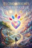 Les Cinq Royaumes de l'Aube du Coeur (eBook, ePUB)