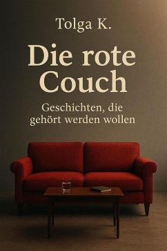 Die Rote Couch (eBook, ePUB) - Tolga. K Die Rote Couch (eBook, ePUB) - Tolga. K