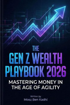 he Gen Z Wealth Playbook 2026 (eBook, ePUB) - Kadhi, Moez Ben