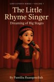 The Little Rhyme Singer: Dreaming of Big Stages (Life's Events Series, #7) (eBook, ePUB)