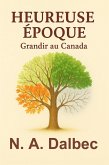 Heureuse Epoque - Grandir au Canada (eBook, ePUB)