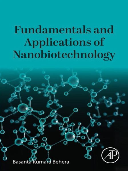 Fundamentals and Applications of Nanobiotechnology (eBook, ePUB) Fundamentals and Applications of Nanobiotechnology (eBook, ePUB)