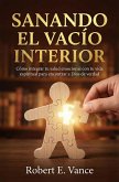 Sanando el Vacío Interior: Cómo integrar tu salud emocional con tu vida espiritual (eBook, ePUB)