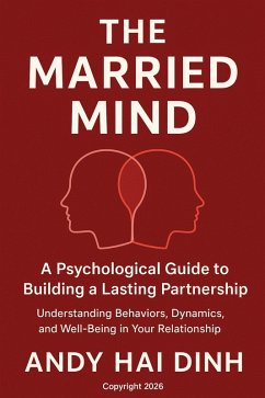 Cover The Married Mind: A Psychological Guide to Building a Lasting Partnership (eBook, ePUB)