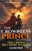 The Crown He Chose to Leave: A Love Stronger Than a Kingdom (The Crownless Prince Saga, #3) (eBook, ePUB)