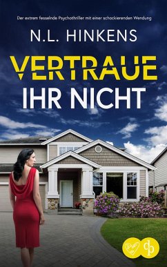 Vertraue ihr nicht (eBook, ePUB) - Hinkens, N. L. Vertraue ihr nicht (eBook, ePUB) - Hinkens, N. L.