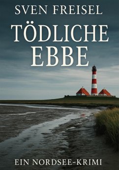 Tödliche Ebbe (eBook, ePUB) - Freisel, Sven