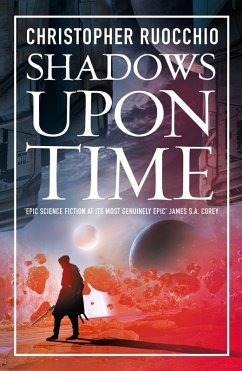 Shadows Upon Time (eBook, ePUB) - Ruocchio, Christopher Shadows Upon Time (eBook, ePUB) - Ruocchio, Christopher