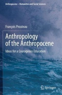 Anthropology of the Anthropocene - Prouteau, François Anthropology of the Anthropocene - Prouteau, François