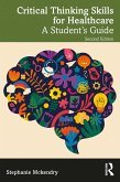 Critical Thinking Skills for Healthcare (eBook, ePUB) Critical Thinking Skills for Healthcare (eBook, ePUB)