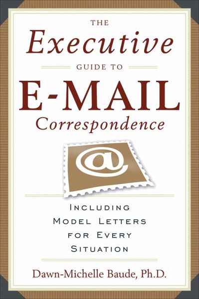 The Executive Guide to E-mail Correspondence (eBook, ePUB) The Executive Guide to E-mail Correspondence (eBook, ePUB)