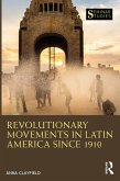 Revolutionary Movements in Latin America since 1910 (eBook, ePUB)