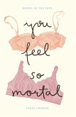 You Feel So Mortal (eBook, ePUB)