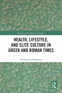 Cover Health, Lifestyle, and Elite Culture in Greek and Roman Times (eBook, PDF)