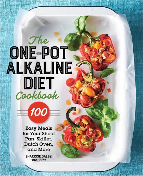 The One-Pot Alkaline Diet Cookbook (eBook, ePUB) The One-Pot Alkaline Diet Cookbook (eBook, ePUB)