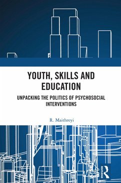 Youth, Skills and Education (eBook, PDF) - Maithreyi, R. Youth, Skills and Education (eBook, PDF) - Maithreyi, R.