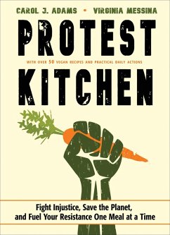 Protest Kitchen (eBook, ePUB) - Adams, Carol J.; Messina, Virginia