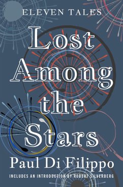 Lost Among the Stars (eBook, ePUB) - Di Filippo, Paul Lost Among the Stars (eBook, ePUB) - Di Filippo, Paul