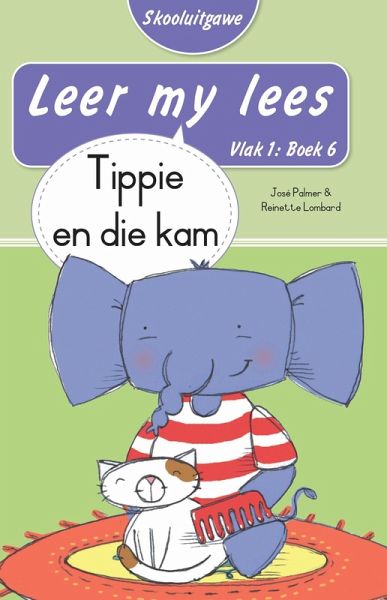 Leer my lees (Vlak 1 Boek 6): Tippie en die kam (Skooluitgawe) (eBook, ePUB)