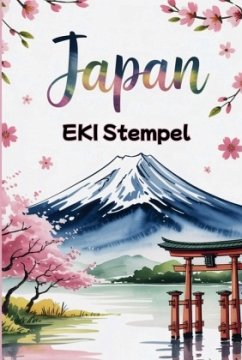 Japan EKI Stempel Buch: Sammle EKI Stempel und gestalte einzigartige Erinnerungen an deine Reise   EKI Stamp Book - Travel Family, Lil