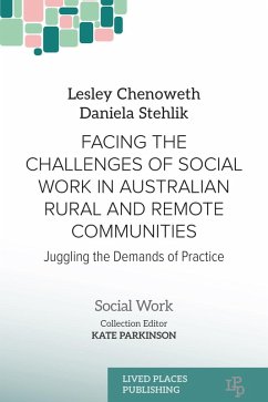Facing the Challenges of Social Work in Australian Rural and Remote Communities (eBook, ePUB) - Chenoweth, Lesley; Stehlik, Daniela Facing the Challenges of Social Work in Australian Rural and Remote Communities (eBook, ePUB) - Chenoweth, Lesley; Stehlik, Daniela