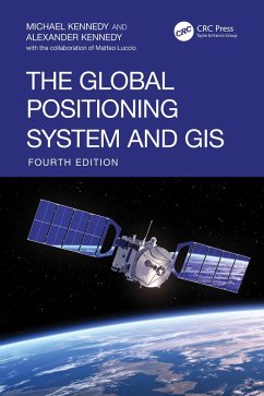 The Global Positioning System and GIS (eBook, ePUB) - Kennedy, Michael; Kennedy, Alexander