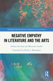 Negative Empathy in Literature and the Arts (eBook, ePUB) Negative Empathy in Literature and the Arts (eBook, ePUB)