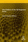 The Politics of the US Supreme Court (eBook, ePUB)