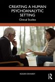 Creating a Human Psychoanalytic Setting (eBook, PDF)