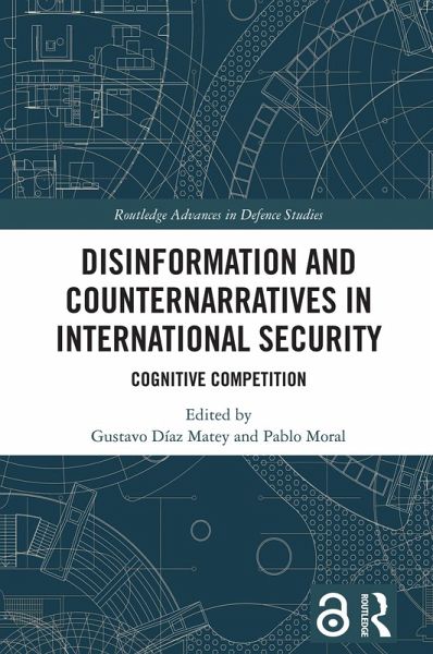 Disinformation and Counternarratives in International Security (eBook, PDF) Disinformation and Counternarratives in International Security (eBook, PDF)
