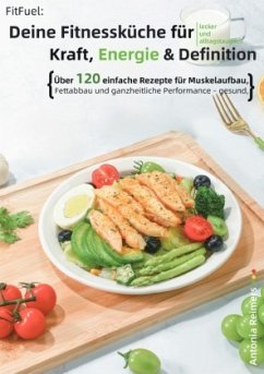 FitFuel: Deine Fitnessküche für Kraft, Energie & Definition