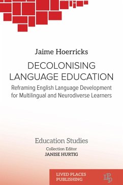 Decolonising Language Education (eBook, ePUB) - Hoerricks, Jaime Decolonising Language Education (eBook, ePUB) - Hoerricks, Jaime