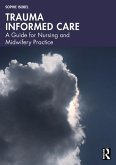 Trauma Informed Care (eBook, ePUB) Trauma Informed Care (eBook, ePUB)